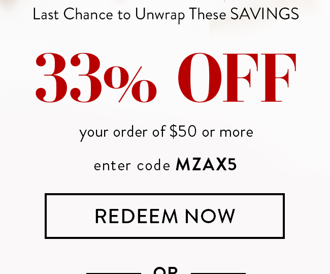 75 Days Till Christmas SNEAK PEEK! 33% Off Your order of $50 or More. Enter code MZAX5. Redeem Now. Or...