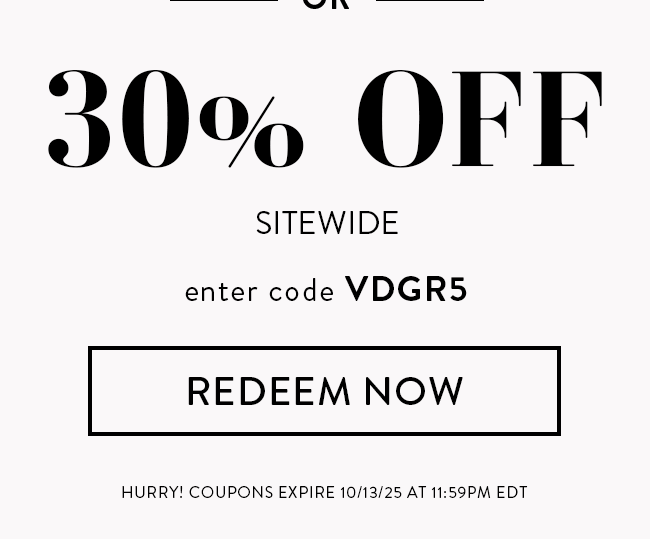 30% Off Sitewide. Enter code VDGR5. Redeem Now. Hurry! Coupon expires 10/13/25 at 11:59 PM EDT
