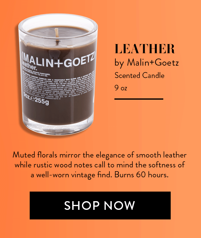 Leather by Malin+Goetz. Scented Candle 9 oz. Muted florals mirror the elegance of smooth leather while rustic wood notes call to mind the softness of a well-worn vintage find. Burns 60 hours. Shop Now