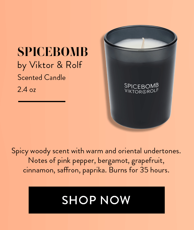 Spicebomb by Viktor & Rolf. Scented Candle 2.4 oz. Spicy woods scent with warm and oriental undertones. Notes of pink pepper, bergamot, grapgruit, cinnamon, saffron, paprika. Burns for 35 hours. Shop Now