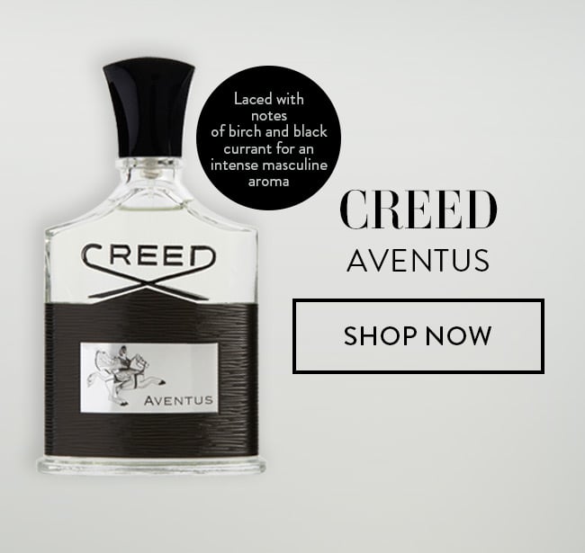 Creed Aventus - Laced with notes of birch and black currant for an intense masculine aroma. Shop Now