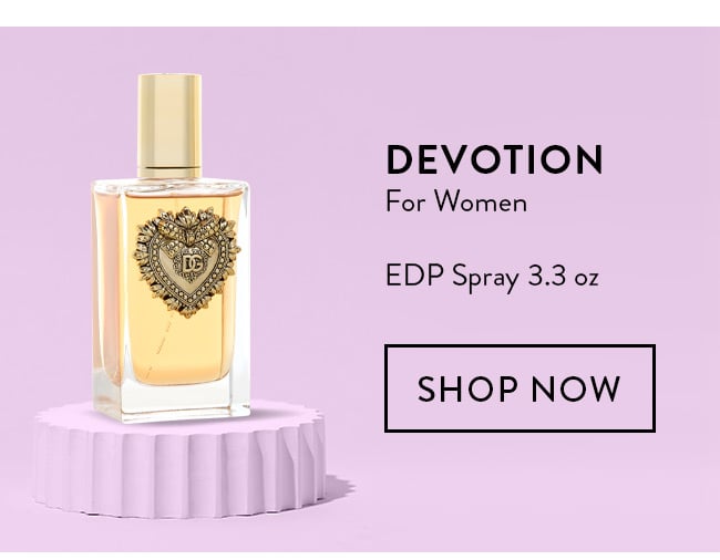 Devotion For Women. EDP Spray 3.3 oz. Shop Now
