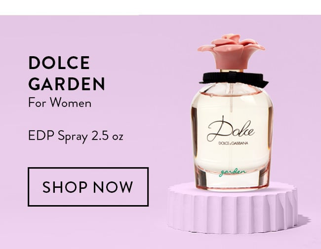 Dolce Garden For Women. EDP Spray 2.5 oz. Shop Now