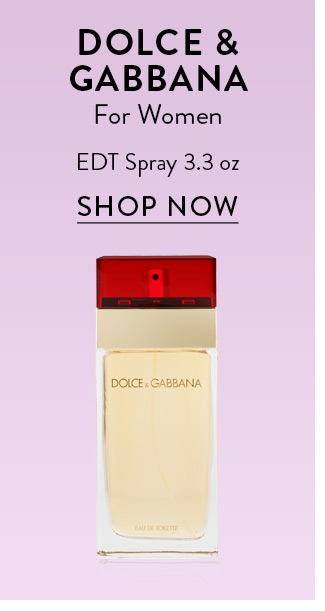 Dolce & Gabbana For Women. EDT Spray 3.3 oz. Shop Now