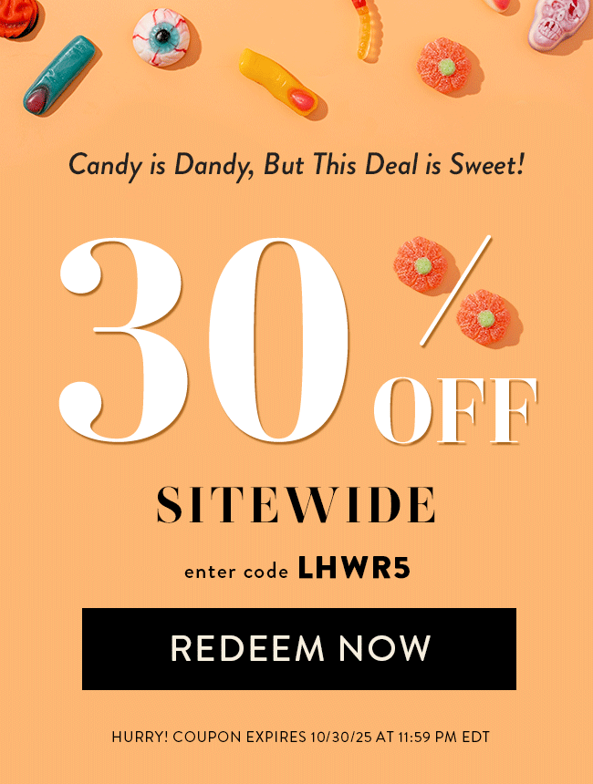 Candy is Dandy, But This Deal is Sweet! 30% Off Sitewide. Enter code LHWR5. Redeem Now. Hurry! Coupon expires 10/30/25 at 11:59 PM EDT