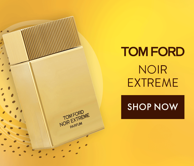Tom Ford - Noir Extreme. Shop Now