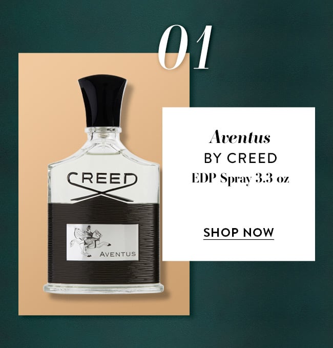 01. Aventus by Creed. EDP Spray 3.3 oz. Shop Now