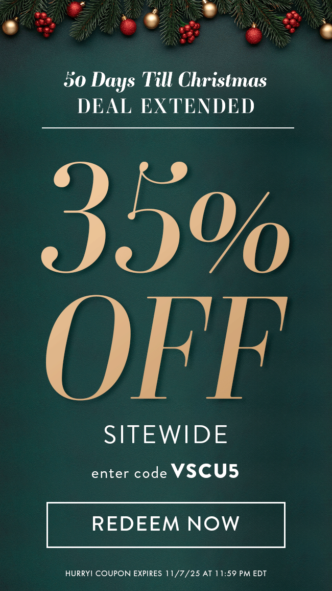 50 Days Till Christmas - DEAL EXTENDED. 35% Off Sitewide. Enter code VSCU5. Redeem Now. Hurry! Coupon expires 11/7/25 at 11:59 PM EDT