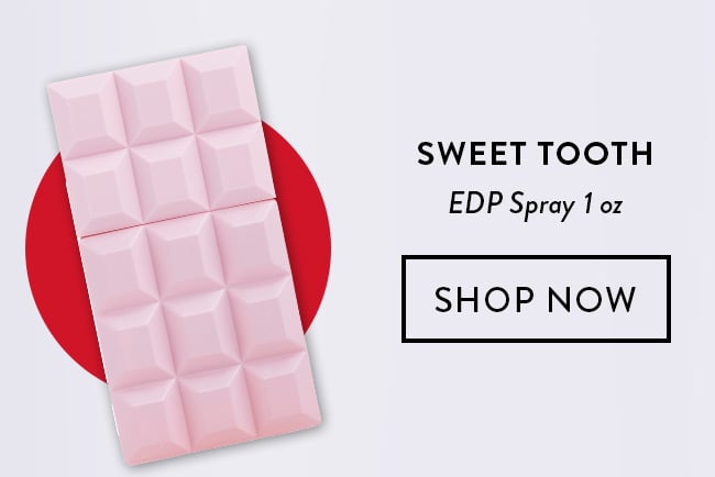 Sweet Tooth. EDP Spray 1 oz. Shop Now