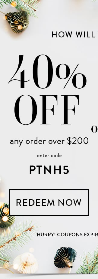 40% Off any order over $200. Enter code PTNH5. Redeem Now. Hurry! Coupons expire 11/17/25 at 11:59 PM EDT