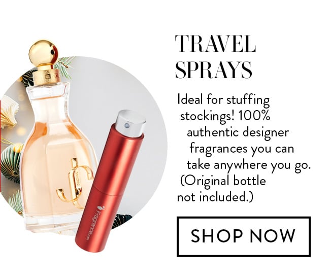 Travel Sprays. Ideal for stuffing stockings! 100% authentic designer fragrances you can take anywhere you go. (Original bottle included.) Shop Now