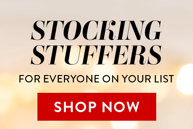 Stocking Stuffers For Everyone On Your List. Shop Now