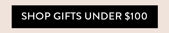 Shop Gifts Under $100