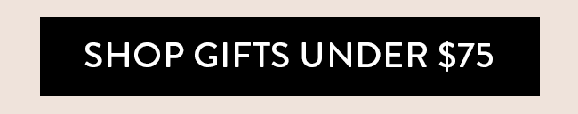 Shop Gifts Under $75