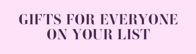 Gifts For Everyone On Your List