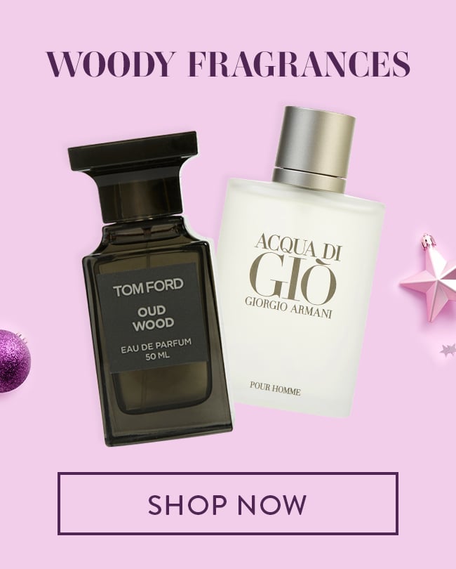 Woody Fragrances. Shop Now