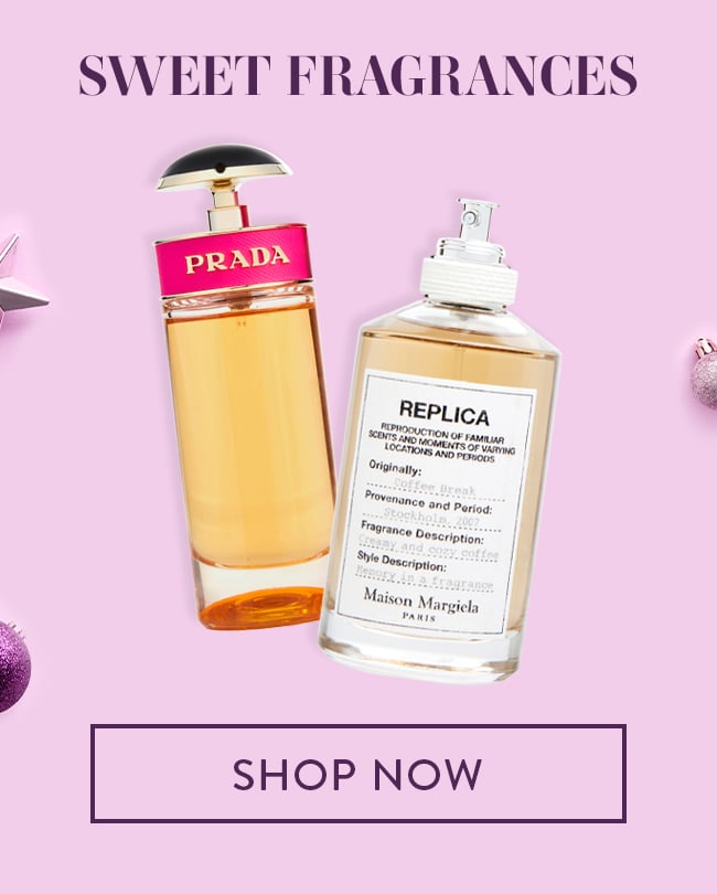 Sweet Fragrances. Shop Now
