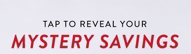 Tap to reveal your Mystery Savings.