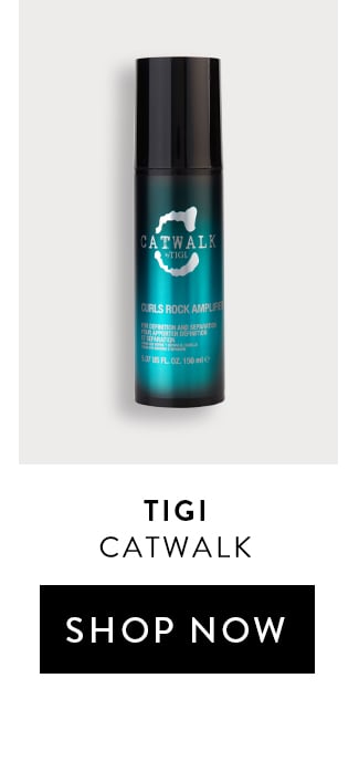 Tigi - Catwalk. Shop Now