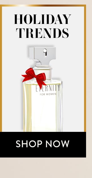 Holiday Trends. Shop Now