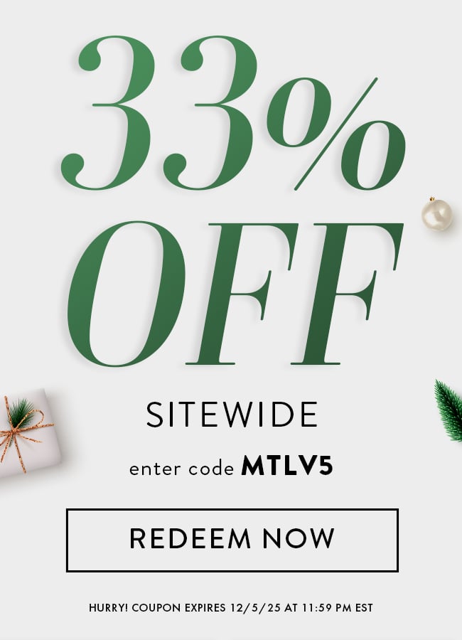 33% Off Sitewide. Enter Code MTLV5. Redeem Now. Hurry! Coupon Expires 12/5/25 At 11:59 PM EST