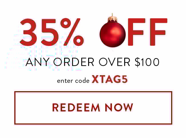 35% Off Any Order over $100. Enter code XTAG5. Redeem Now.