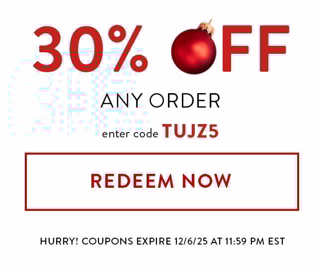 30% Off Any Order. Enter code TUJZ5. Redeem Now. Hurry! Coupons expire 12/6/25 at 11:59 PM EST