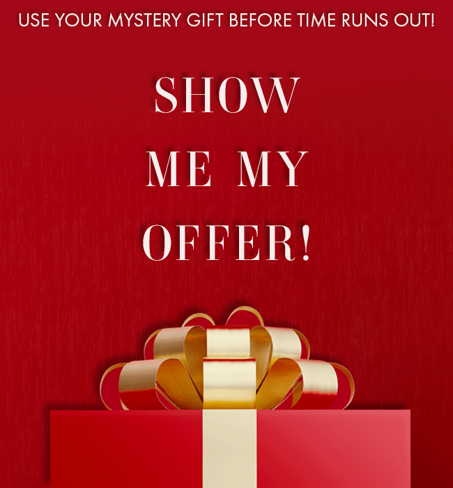 USE YOUR MYSTERY GIFT BEFORE TIME RUNS OUT!