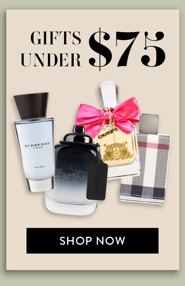 Gifts under $75. Shop Now