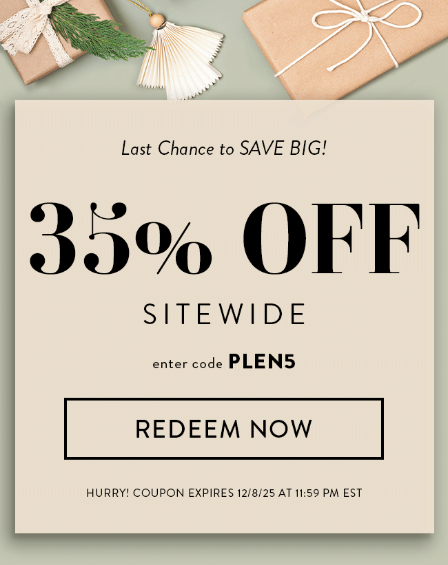 Last Chance to Save Big! 35% Off Sitewide. Enter Code PLEN5. Redeem Now. Hurry! Coupon Expires 12/8/25 At 11:59 PM EST