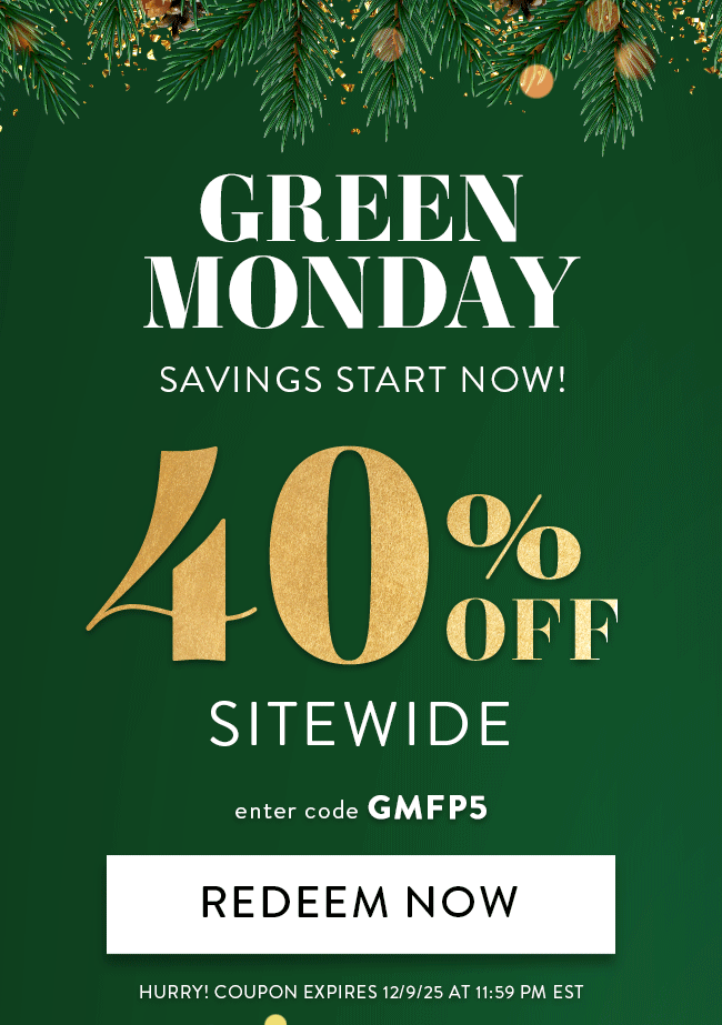 Green Monday Savings Start Now! - 40% Off Sitewide. Enter code GMFP5. Redeem Now. Hurry! Coupon expires 12/9/25 at 11:59 PM EST