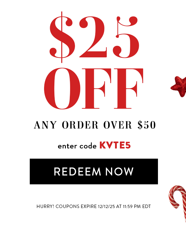 $25 Off Any Order Over $500. Enter code  KVTE5. Redeem Now. Hurry! Coupons expire 12/12/25 at 11:59 PM EDT