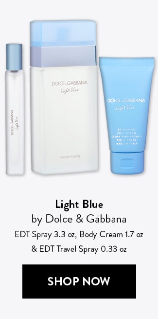 Light Blue by: Dolce & Gabbana - EDT Spray 3.3 oz., Body Cream 1.7 oz & EDT Travel Spray 0.33 oz. Shop Now