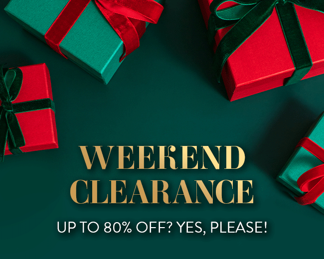 Weekend Clearance Up To 80% Off? Yes, Please!