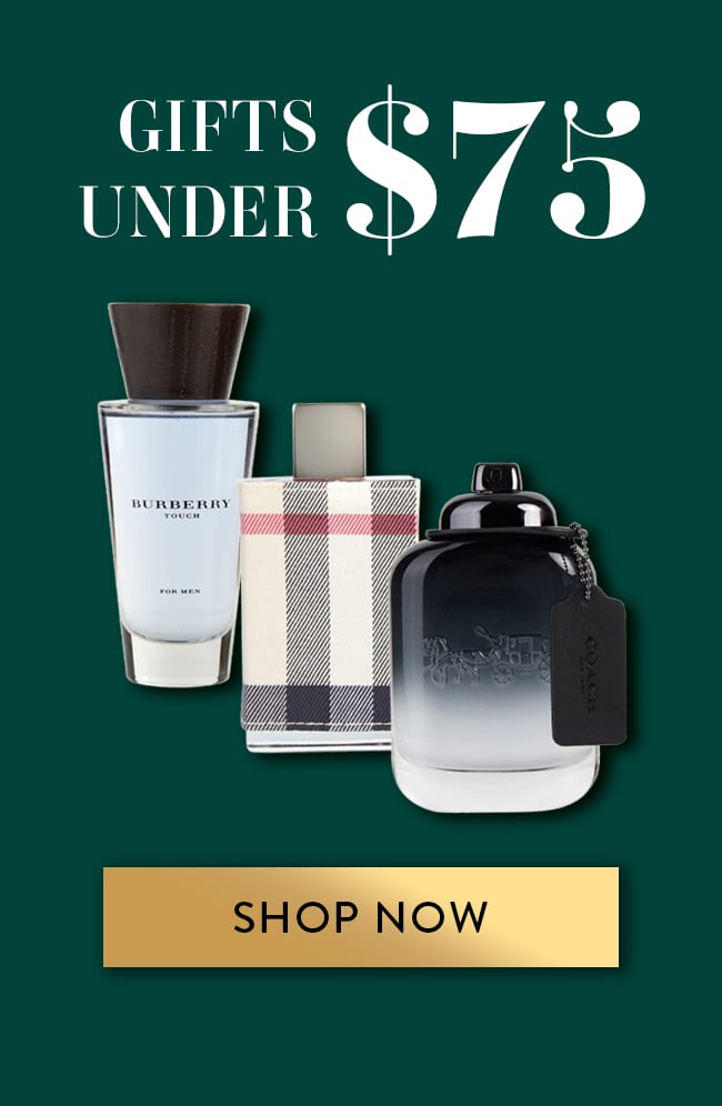 Gifts Under $75. Shop Now