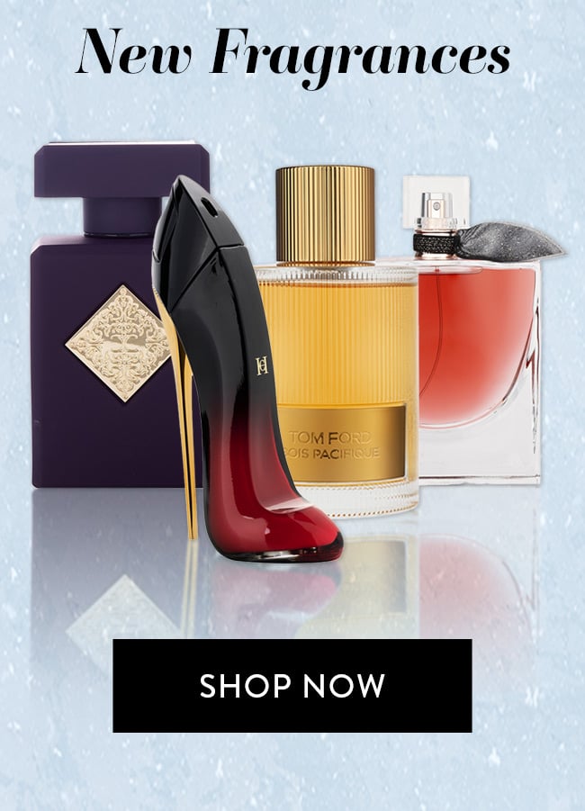New Fragrances. Shop Now