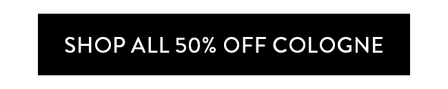 Shop All 50% Off Cologne