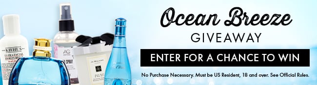 Ocean Breeze Giveaway. Enter for a chance to win. No Purchase neccessary. Must be US Resident, 18 and over. See Official Rules.