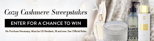 Cozy Cashmere Sweepstakes. Enter for a chance to win. No Purchase neccessary. Must be US Resident, 18 and over. See Official Rules.