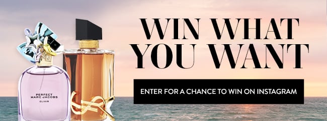 Win what you want. Enter for a chance to win on Instagram