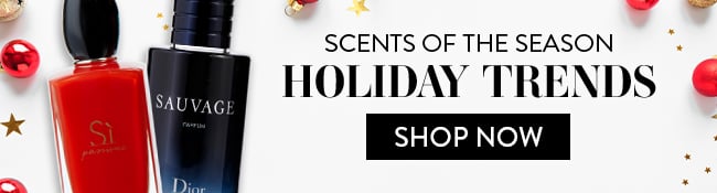 Scents of The Season. Holiday Trends. Shop Now