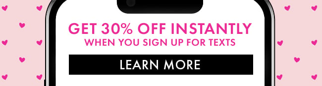 30% Off your next order when you sign up for texts