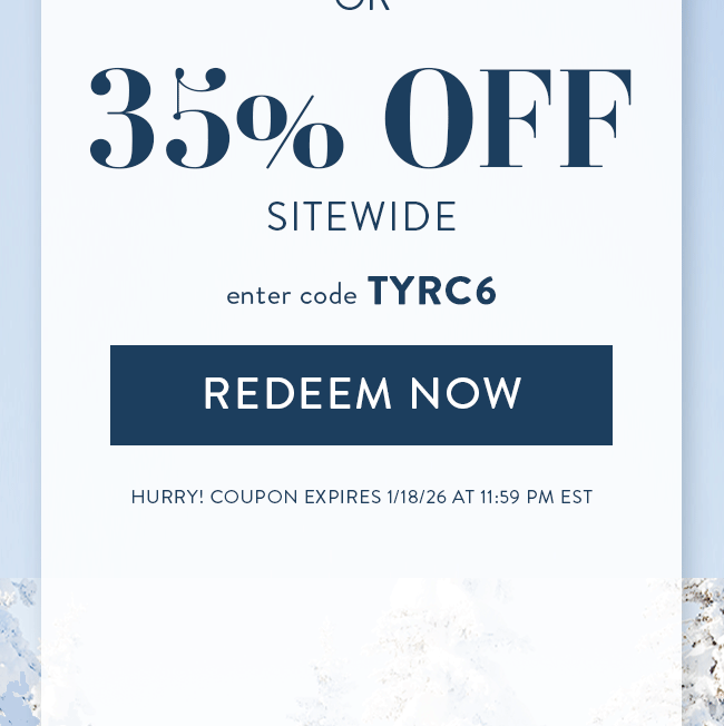 35% Off Sitewide. Enter code TYRC6. Redeem Now. Hurry! Coupon expires 1/18/26 at 11:59 PM EST
