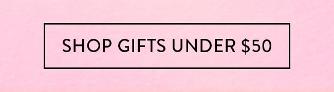 Shop Gifts Under $50