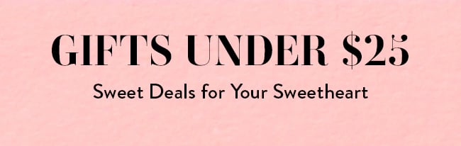 Gifts Under $25 - Sweet Deals for your Sweetheart