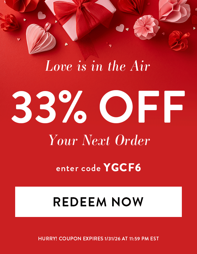 Love Is In The Air. 33% Off Your Next Order. Enter Code YGCF6. Redeem Now. Hurry! Coupon Expires 1/31/26 11:59 PM EST