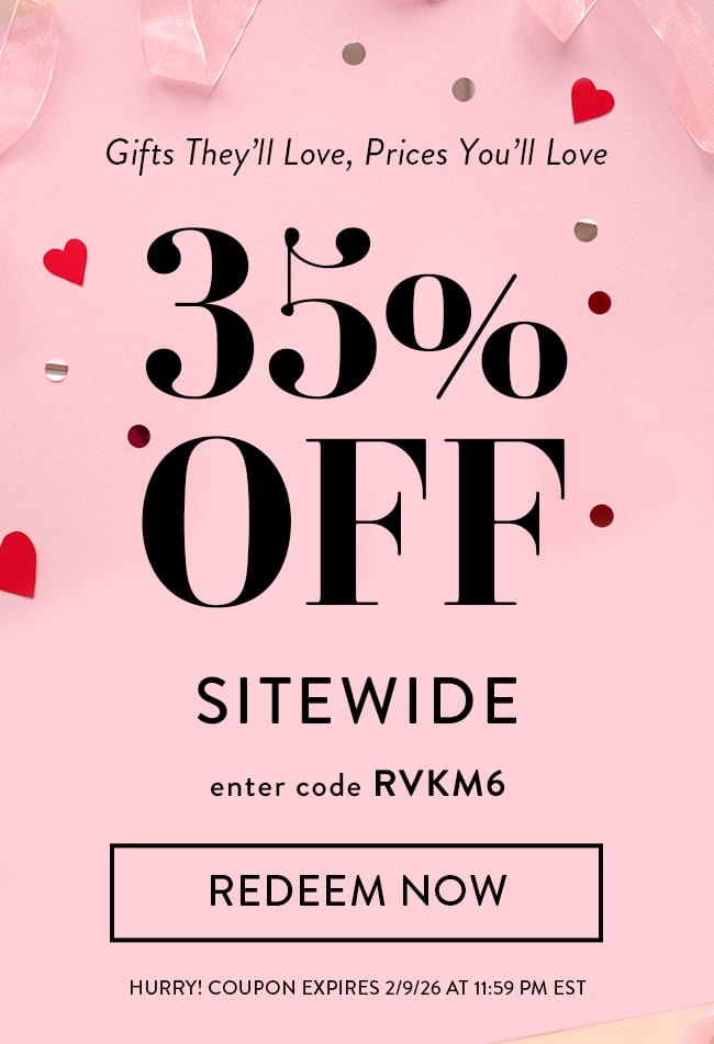Gifts They'll Love, Prices You'll Love. 35% Off Sitewide. Enter Code RVKM6. Redeem Now. Hurry! Coupon Ends 2/9/26 At 11:59 PM EST