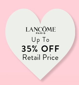 Lancome up to 35% Off Retail Price