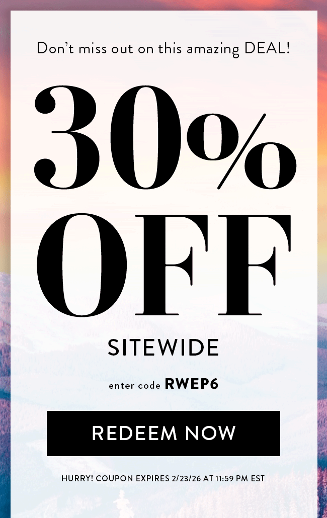 Don't miss out on this amazing DEAL! - 30% Off Sitewide. Enter code RWEP6. Redeem Now. Hurry! Coupon expires 2/23/26 at 11:59 PM EST