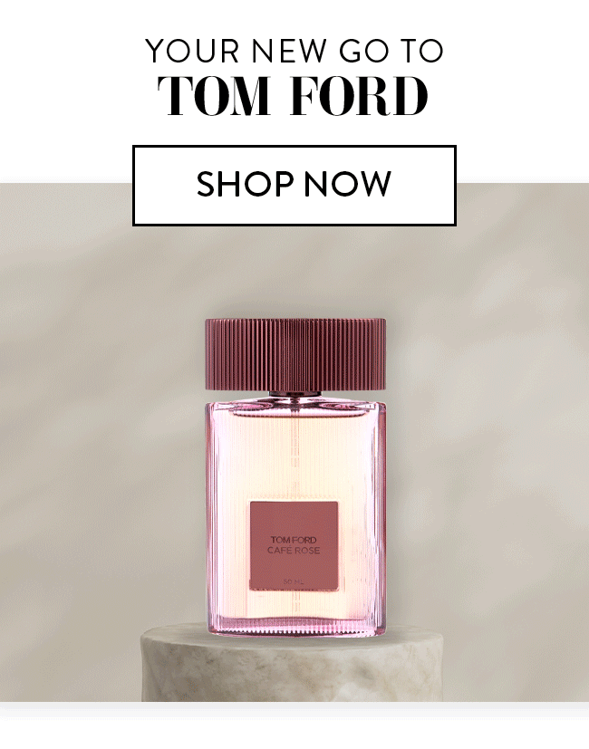 Your new go to Tom Ford. Shop Now